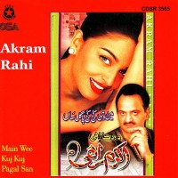 Purchase Akram Rahi - Main Wee Kuj Kuj Pagal San