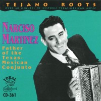 Purchase Narciso Martinez - Father Of The Texas-Mexican Conjunto