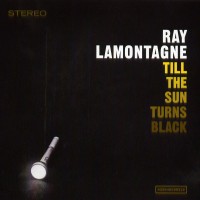 Purchase Ray Lamontagne - Till The Sun Turns Black