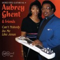 Buy Aubrey Ghent - Can't Nobody Do Me Like Jesus Mp3 Download