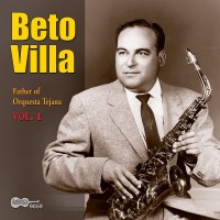 Purchase Beto Villa - Father Of Orquesta Tejana, Vol. 1