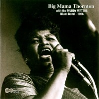 Purchase Big Mama Thornton - With The Muddy Waters Blues Band