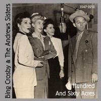 Purchase Bing Crosby & The Andrews Sisters - A Hundred And Sixty Acres
