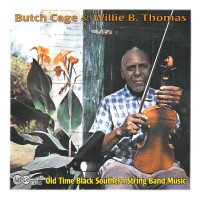 Purchase Buge Cage & Willie B. Thomas - Old Time Black Southern String Band Music