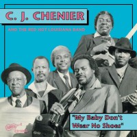 Purchase C.J. Chenier - My Baby Don't Wear No Shoes