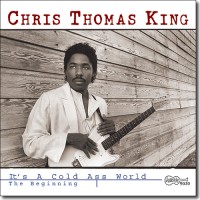 Purchase Chris Thomas King - It's A Cold Ass World - The Beginning