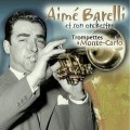 Buy Aime Barelli And His Orchestra - Trompettes De Monte-Carlo Mp3 Download