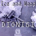 Buy Dionigi - Ice And Wood Mp3 Download