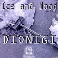 Purchase Dionigi - Ice And Wood