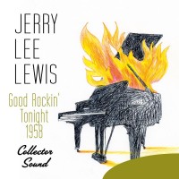 Purchase Jerry Lee Lewis - Good Rockin' Tonight 1958 (Collector Sound)