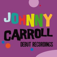 Purchase Johnny Carroll - Johnny Carroll: Debut Recordings
