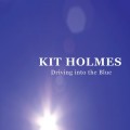 Buy Kit Holmes - Driving Into The Blue Mp3 Download