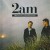 Buy 2am - When Every Second Counts Mp3 Download