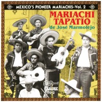 Purchase Mariachi Tapatio De Jose Marmolejo - Mexico's Pioneer Mariachis, Vol.2
