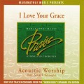 Buy Maranatha! Acoustic - Acoustic Worship: I Love Your Grace Mp3 Download
