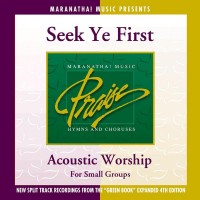 Purchase Maranatha! Acoustic - Acoustic Worship: Seek Ye First