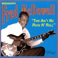 Purchase Mississippi Fred McDowell - This Ain't No Rock N' Roll