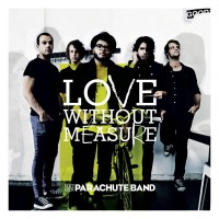 Purchase Parachute Band - Love Without Measure