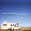 Buy Drew Holcomb & The Neighbors - Chasing Someday Mp3 Download