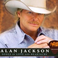 Purchase Alan Jackson - Songs Of Love And Heartache