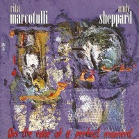 Purchase Rita Marcotulli & Andy Sheppard - On The Edge Of A Perfect Moment