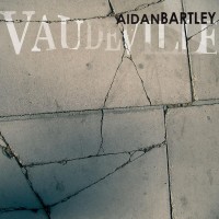 Purchase Aidan Bartley - Vaudeville
