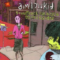 Purchase Aim Low Kid - Soundtrack For The New Depression