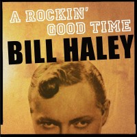 Purchase Bill Haley - A Rockin' Good Time With Bill Haley