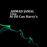 Purchase Ahmad Jamal - Live At Oil Can Harry's