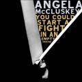 Buy Angela Mccluskey - You Could Start A Fight In An Empty House Mp3 Download