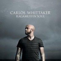 Purchase Carlos Whittaker - Ragamuffin Soul