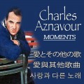 Buy Charles Aznavour - Moments (Asia Edition) Mp3 Download