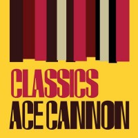 Purchase Ace Cannon - Classics