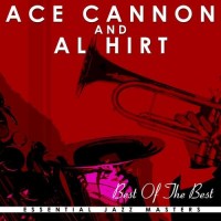 Purchase Ace Cannon & Al Hirt - The Best Of