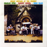 Purchase Charlie Byrd, Barney Kessel & Herb Ellis - Great Guitars At The Winery