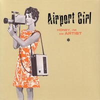 Purchase Airport Girl - Honey, I'm An Artist