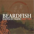 Buy Beardfish - Sleeping In Traffic: Part Two Mp3 Download