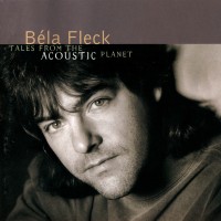 Purchase Bela Fleck - Tales From The Acoustic Planet