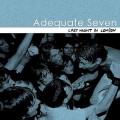 Buy Adequate Seven - Last Night In London Mp3 Download