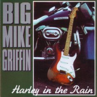 Purchase Big Mike Griffin - Harley In The Rain