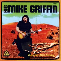 Purchase Big Mike Griffin - Sittin' Here With Nothing