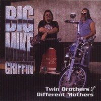 Purchase Big Mike Griffin - Twin Brothers Of Different Mothers