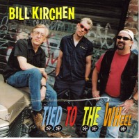 Purchase Bill Kirchen - Tied To The Wheel