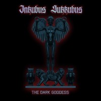 Purchase Inkubus Sukkubus - The Dark Goddess
