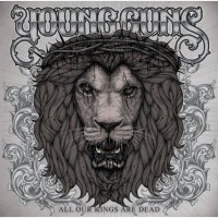 Purchase Young Guns - All Our kings Are Dead (International Edition)