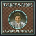 Buy Larry Sparks - Classic Bluegrass Mp3 Download