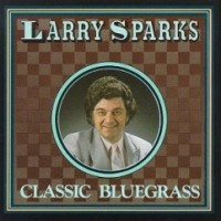 Purchase Larry Sparks - Classic Bluegrass
