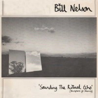 Purchase Bill Nelson - Sounding The Ritual Echo
