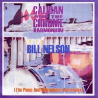 Purchase Bill Nelson - Caliban And The Chrome Harmonium