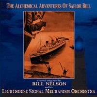 Purchase Bill Nelson - The Alchemical Adventures Of Sailor Bill